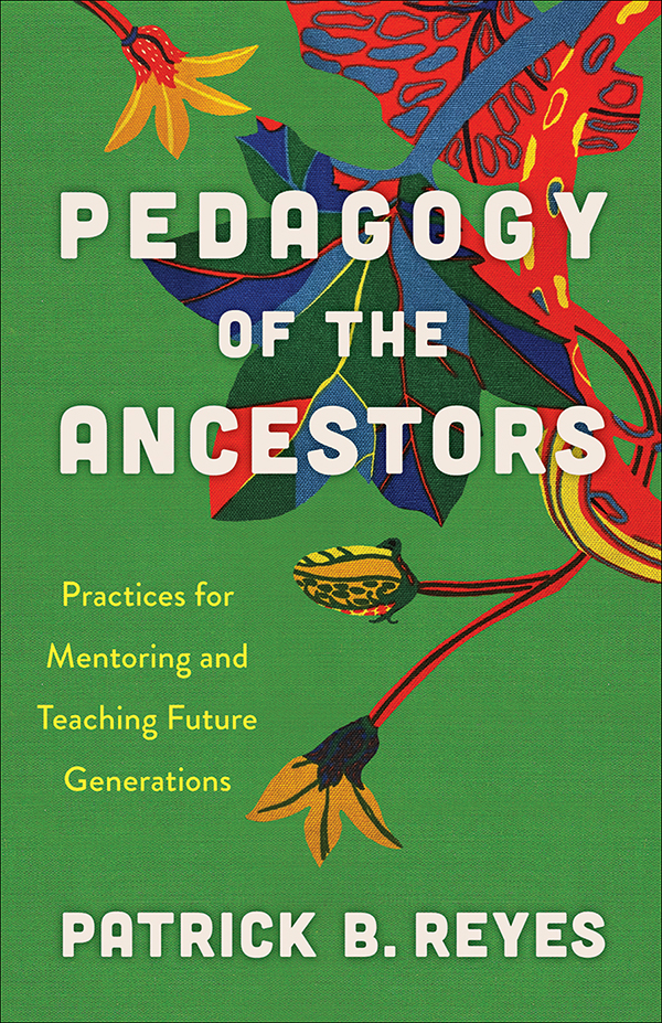 Image link to article: ‘Pedagogy of the Ancestors: Practices for Mentoring and Teaching Future Generations’